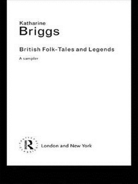 British Folk Tales and Legends : A Sampler