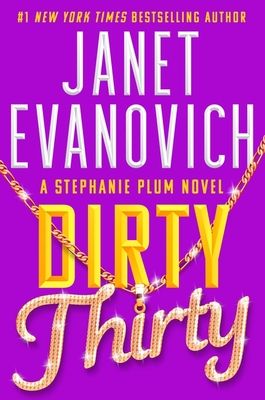Dirty Thirty : Stephanie Plum 30