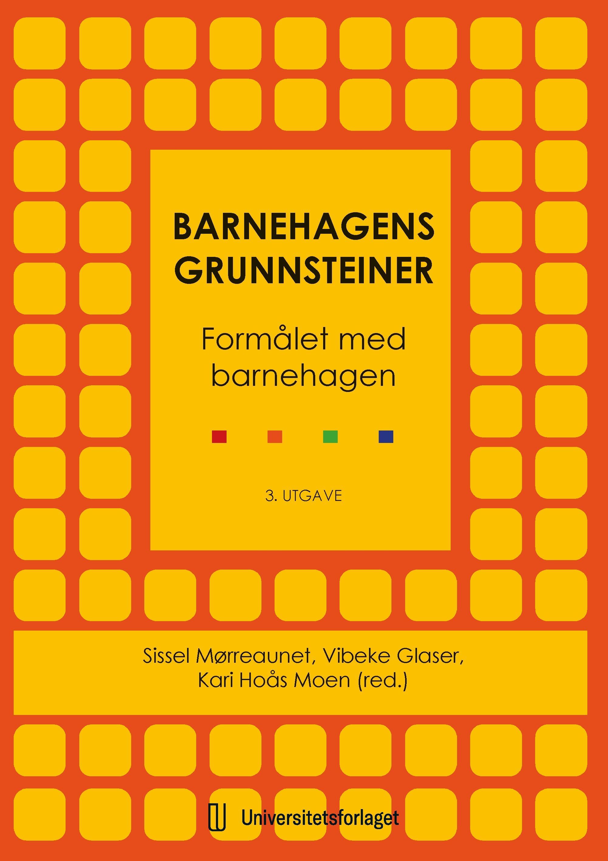 Barnehagens grunnsteiner : formålet med barnehagen