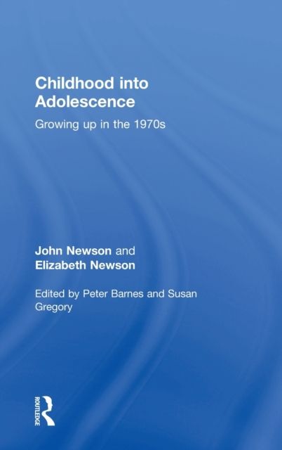 Childhood into Adolescence : Growing up in the 1970s