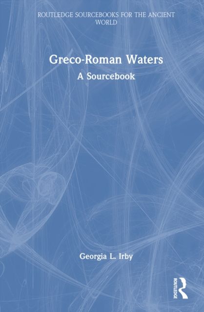 Greco-Roman Waters : A Sourcebook