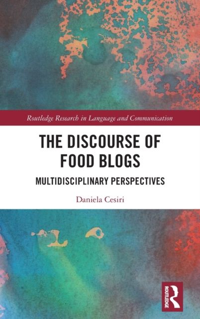 The Discourse of Food Blogs : Multidisciplinary Perspectives