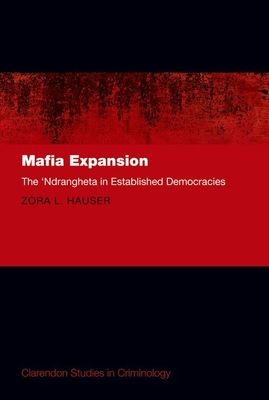 Mafia Expansion : The 'Ndrangheta in Established Democracies