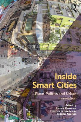 Inside Smart Cities : Place, Politics and Urban Innovation