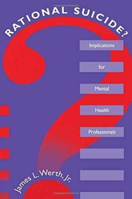 Rational Suicide? : Implications for Mental Health Professionals