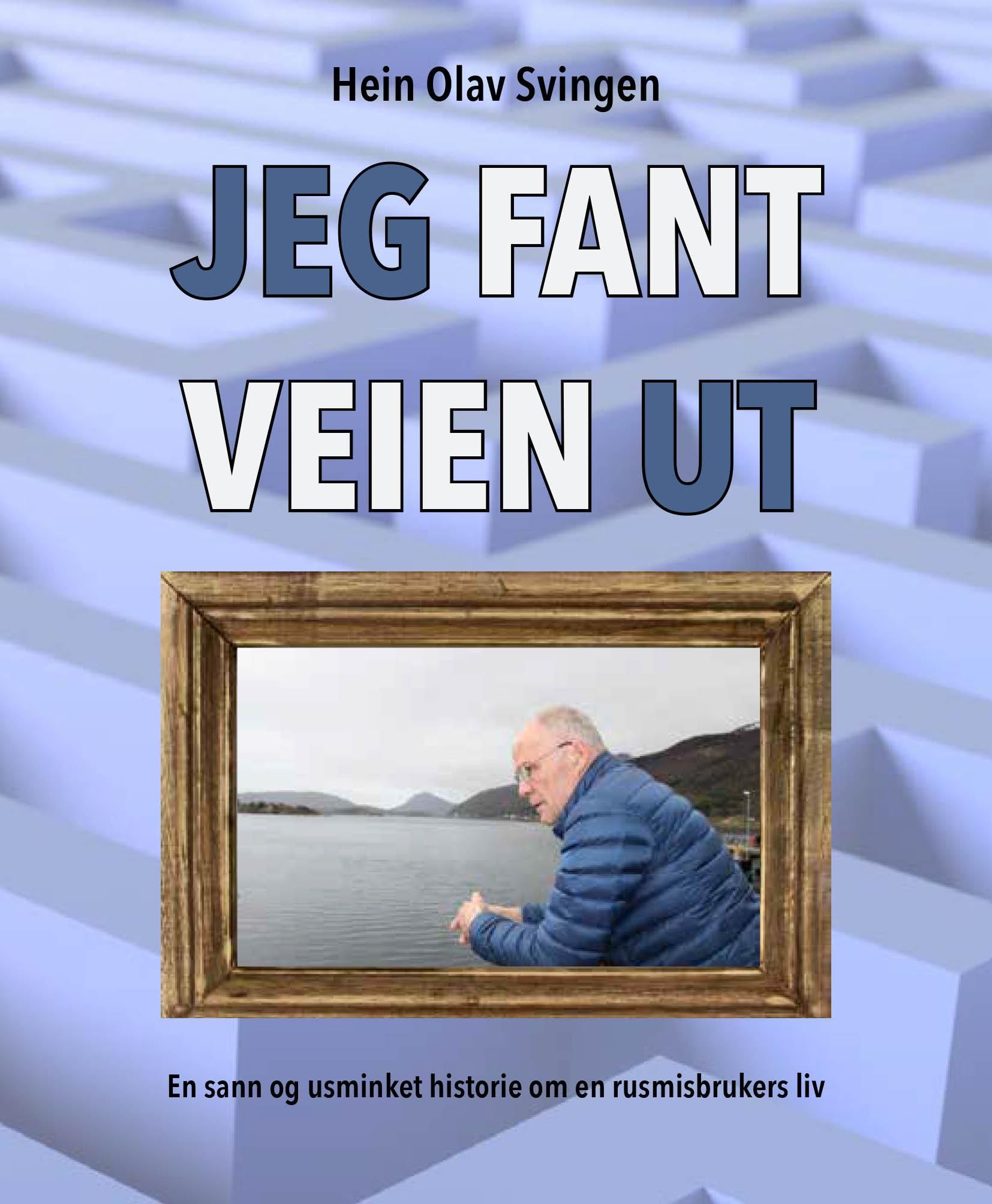 Jeg fant veien ut : en sann og usminket historie om en rusmisbrukers liv