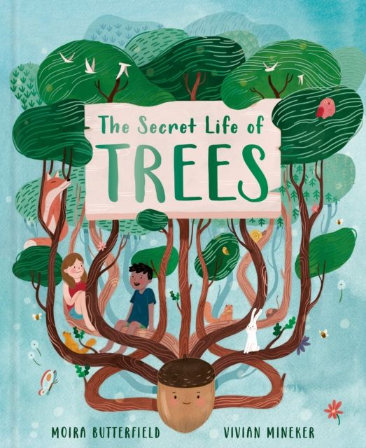 Secret Life of Trees : Explore the forests of the world, with Oakheart the Brave