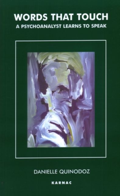 Words That Touch : A Psychoanalyst Learns to Speak