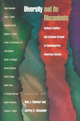 Diversity and Its Discontents : Cultural Conflict and Common Ground in Contemporary American Society