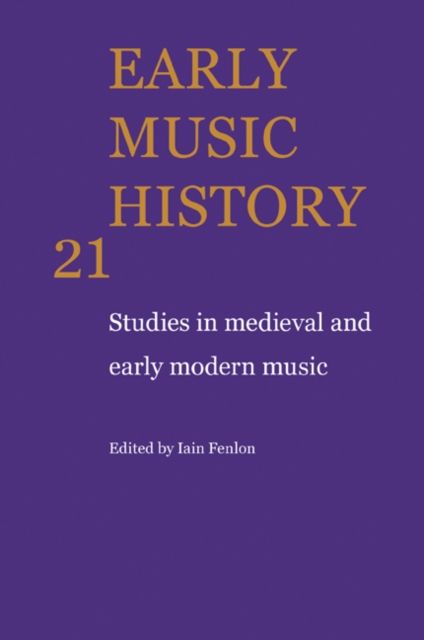 Early Music History : Studies in Medieval and Early Modern Music