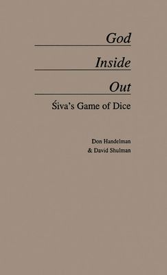 God Inside-Out : Siva's Game of Dice