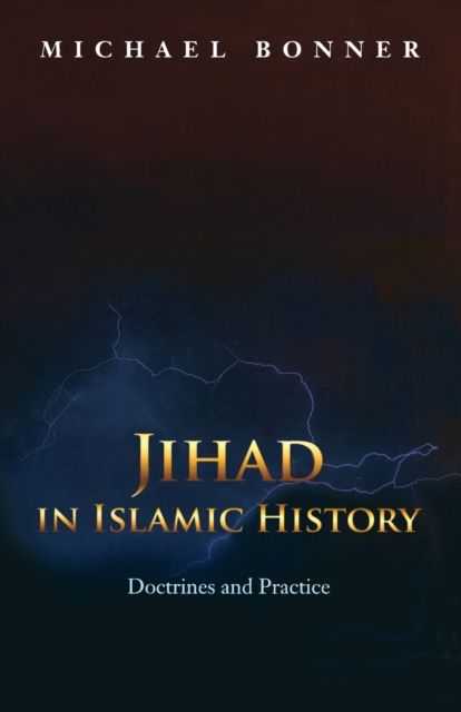Jihad in Islamic History : Doctrines and Practice