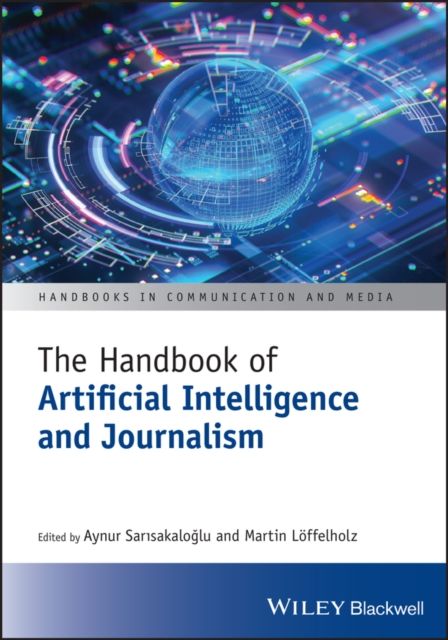 The Handbook of Artificial Intelligence and Journalism