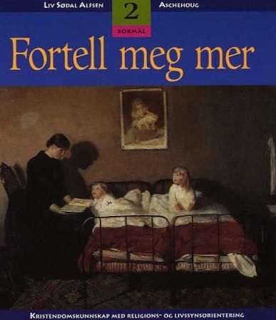 Fortell meg mer 2 : kristendomskunnskap med religions- og livssynsorientering