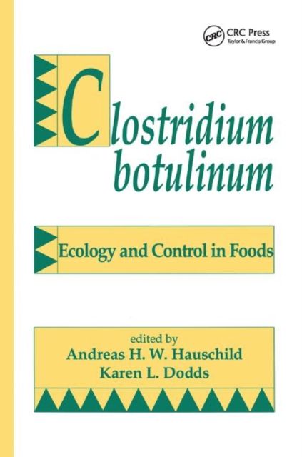 Clostridium Botulinum : Ecology and Control in Foods