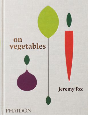 On Vegetables : Modern Recipes for the Home Kitchen