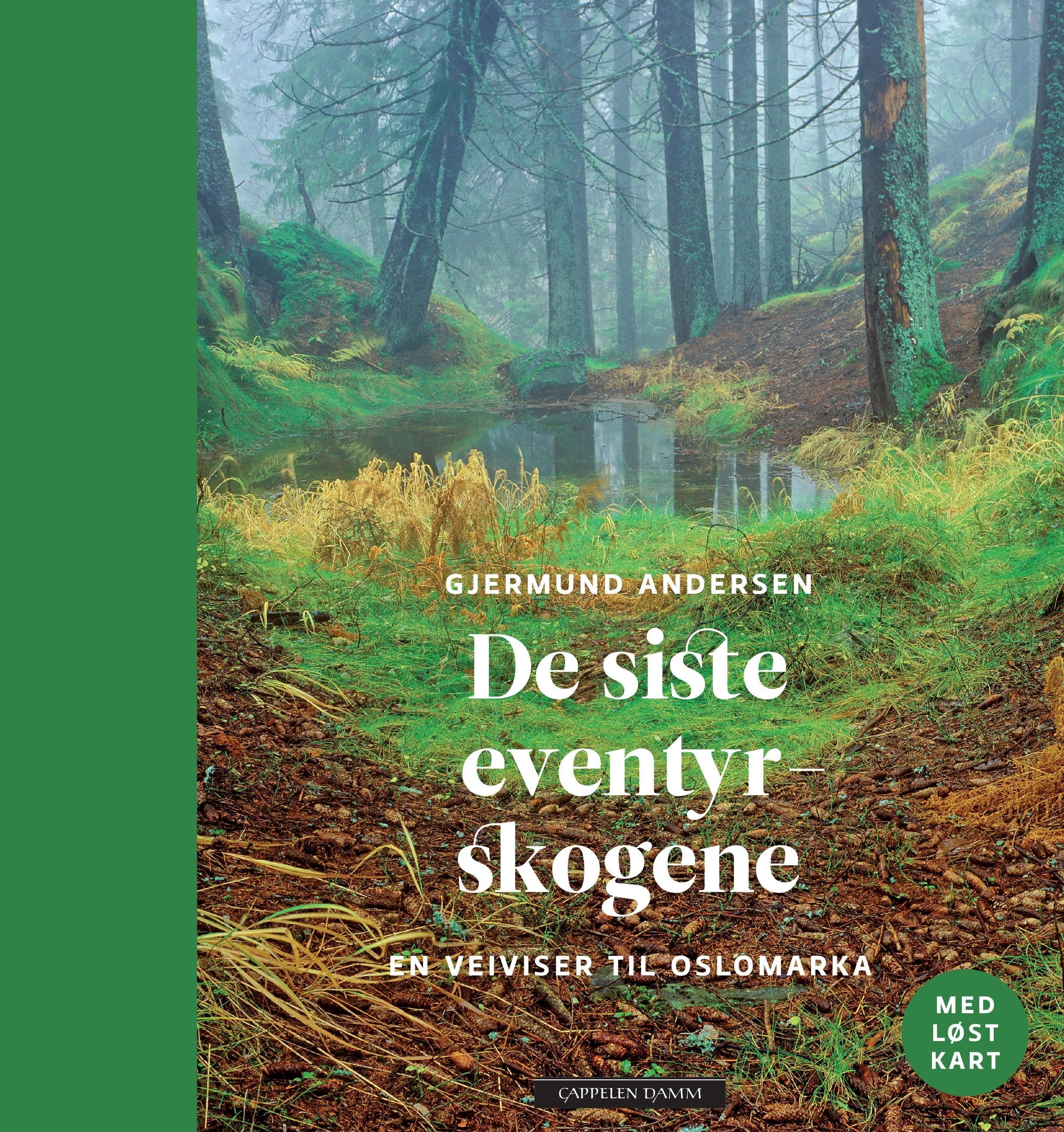 De siste eventyrskogene : en veiviser til Oslomarka