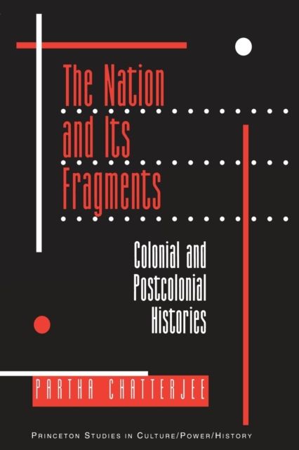 The Nation and Its Fragments : Colonial and Postcolonial Histories