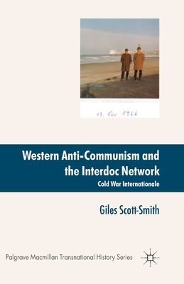 Western Anti-Communism and the Interdoc Network : Cold War Internationale