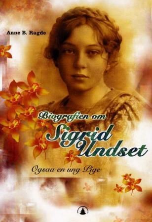 Biografien om Sigrid Undset : ogsaa en ung pige