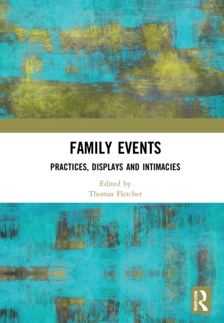 Family Events : Practices, Displays and Intimacies