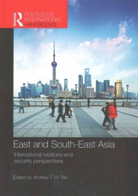 East and South-East Asia : International Relations and Security Perspectives