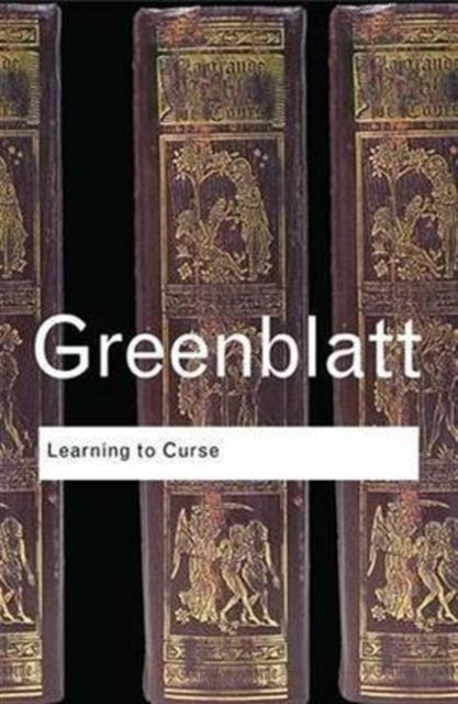 Learning to Curse : Essays in Early Modern Culture