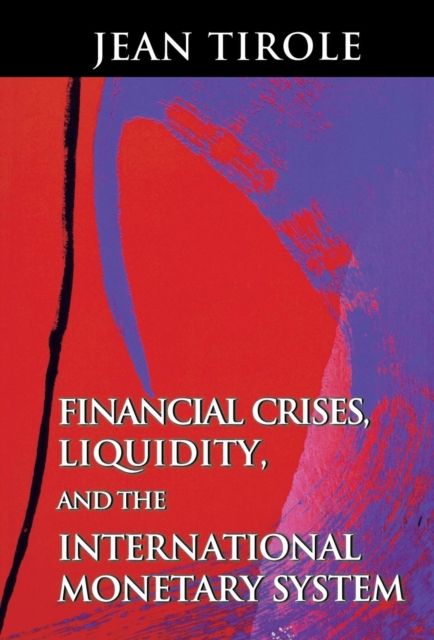 Financial Crises, Liquidity, and the International Monetary System
