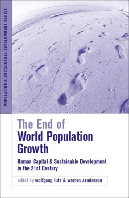 The End of World Population Growth in the 21st Century : New Challenges for Human Capital Formation and Sustainable Development