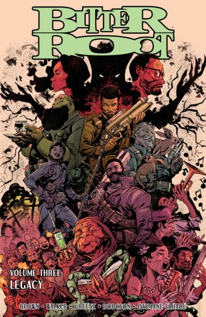 Bitter root. Volume three. Legacy