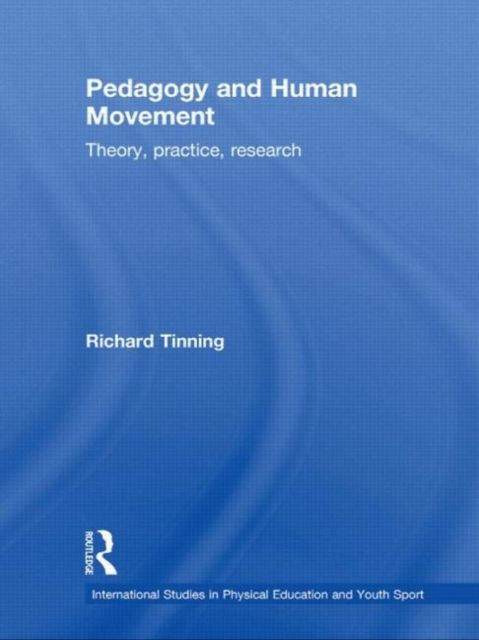 Pedagogy and Human Movement : Theory, Practice, Research