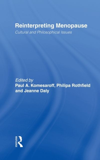 Reinterpreting Menopause : Cultural and Philosophical Issues