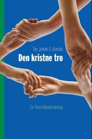 Den kristne tro : en liten håndsrekning