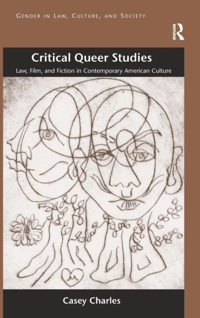 Critical Queer Studies : Law, Film, and Fiction in Contemporary American Culture