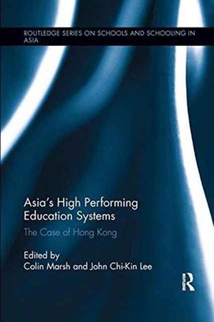 Asia's High Performing Education Systems : The Case of Hong Kong