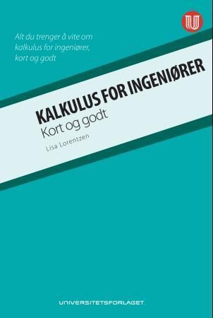 Kalkulus for ingeniører : kort og godt