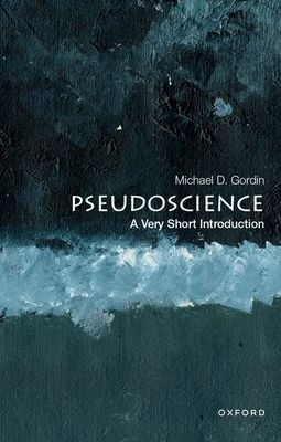 Pseudoscience : a very short introduction