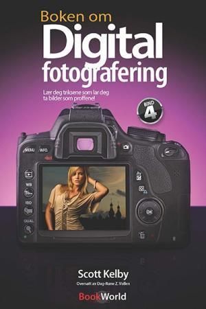 Boken om digital fotografering : lær deg triksene som lar deg ta bilder som proffene!. Bind 4
