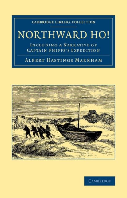 Northward Ho! : Including a Narrative of Captain Phipps's Expedition