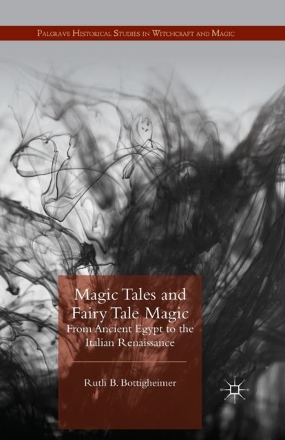 Magic Tales and Fairy Tale Magic : From Ancient Egypt to the Italian Renaissance