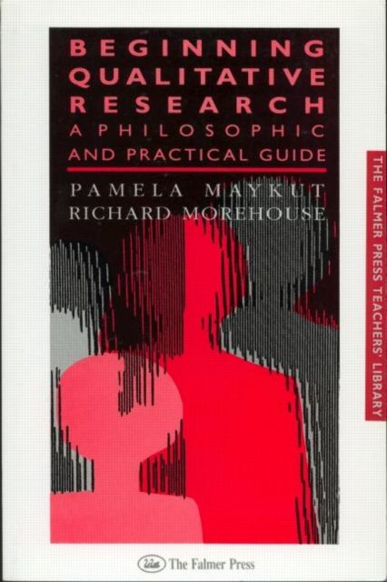 Beginning Qualitative Research : A Philosophical and Practical Guide