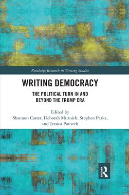 Writing Democracy : The Political Turn in and Beyond the Trump Era