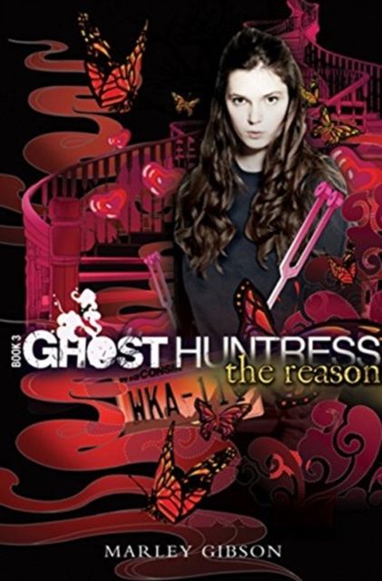 Ghost Huntress Book 3: The Reason