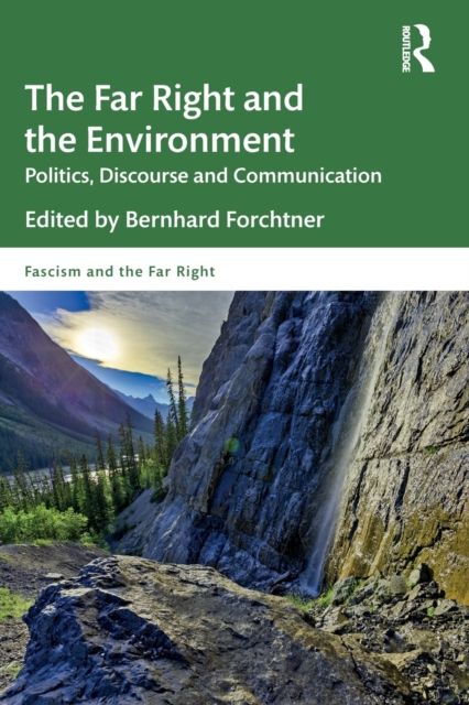 The Far Right and the Environment : Politics, Discourse and Communication