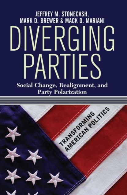 Diverging Parties : Social Change, Realignment, and Party Polarization