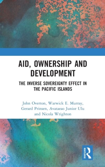 Aid, Ownership and Development : The Inverse Sovereignty Effect in the Pacific Islands