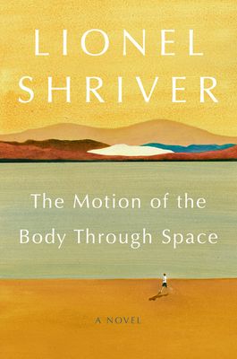 The Motion of the Body Through Space : A Novel