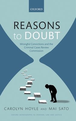 Reasons to Doubt : Wrongful Convictions and the Criminal Cases Review Commission