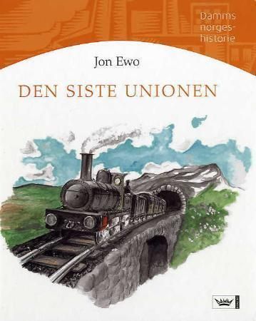 Den siste unionen : union med Sverige 1814 til 1905 e. Kr.