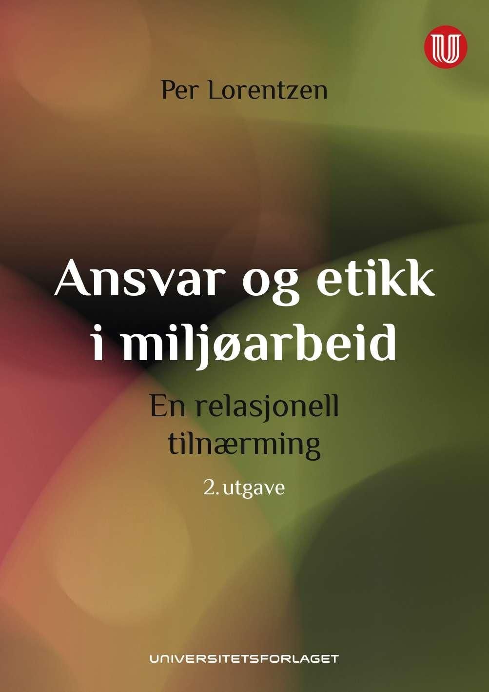 Ansvar og etikk i miljøarbeid : en relasjonell tilnærming